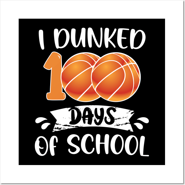 I Dunked 100 Days School Wall Art by chidadesign